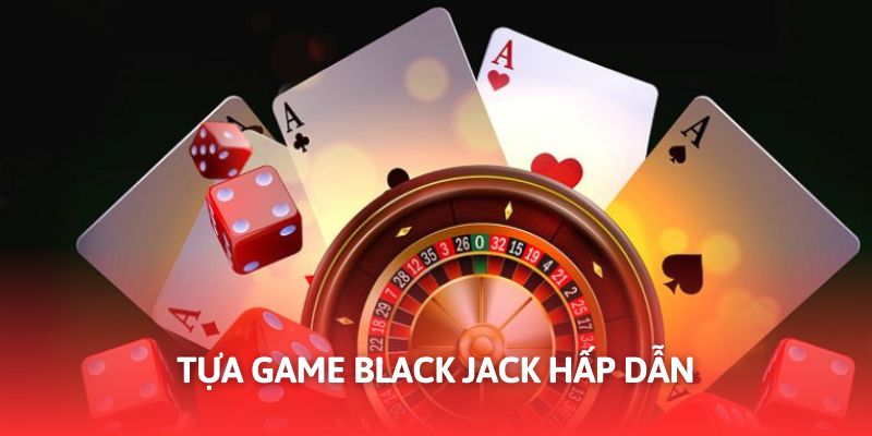 Black Jack tại AE Sexy phù hợp với ai yêu thích game đấu trí