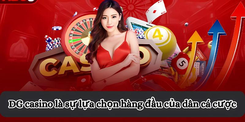 DG Casino - Thiên Đường Cá Cược Săn Thưởng Hot 2025