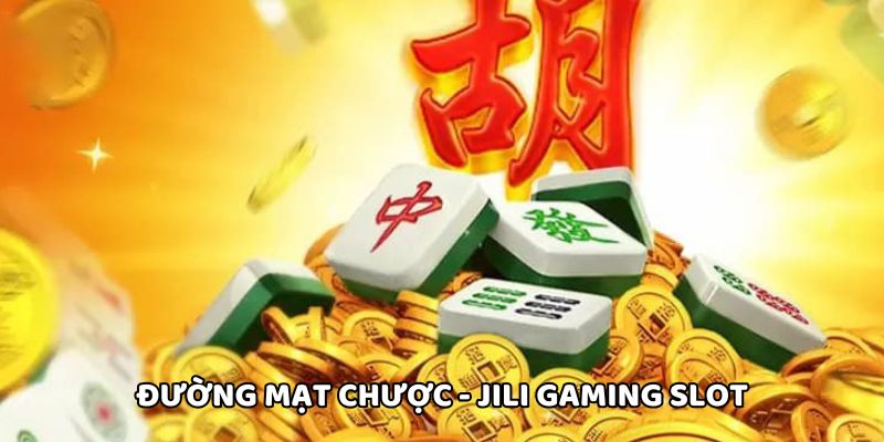 Slot Đường Mạt Chược Jili Gaming siêu hot