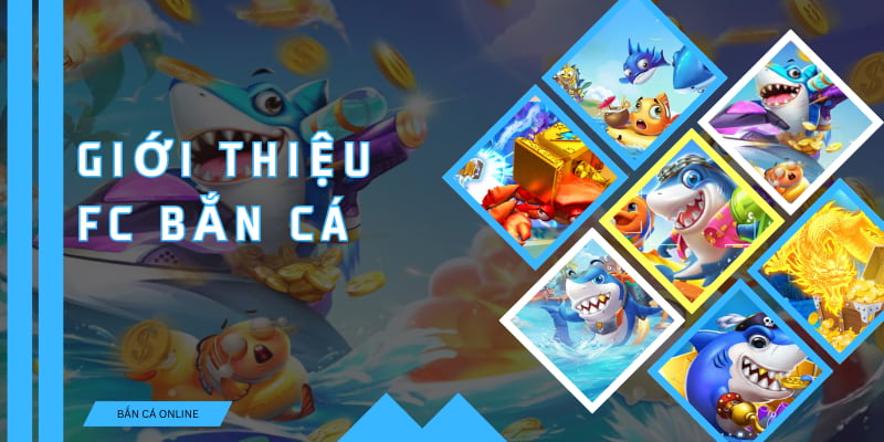 FC bắn cá chính là sân chơi đổi thưởng hàng đầu trên nha cái