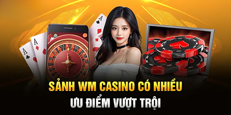 Thế mạnh tạo nên điểm đặc biệt cho sảnh WM